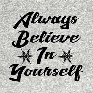 Always Believe In Yourself T-Shirt